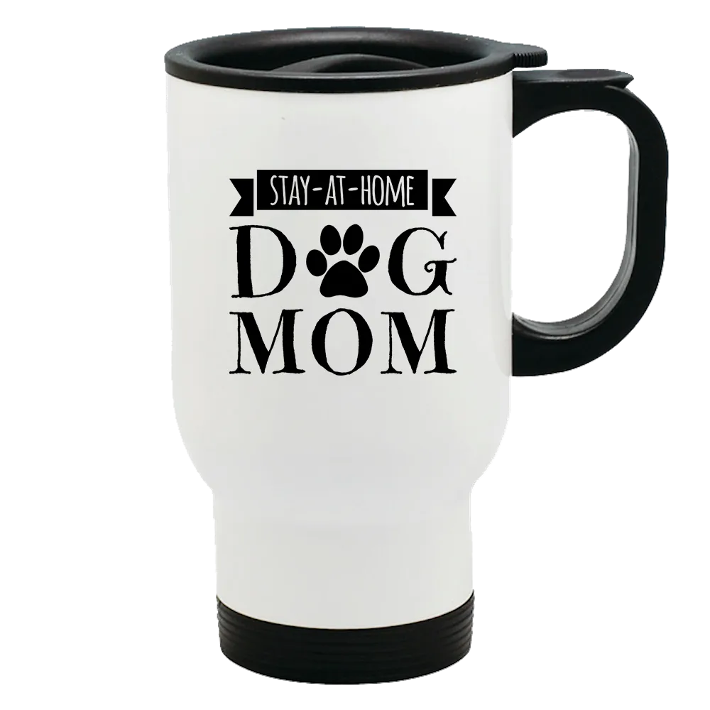 Metal Coffee and Tea Travel Mug Stay-At-Home Dog Mom