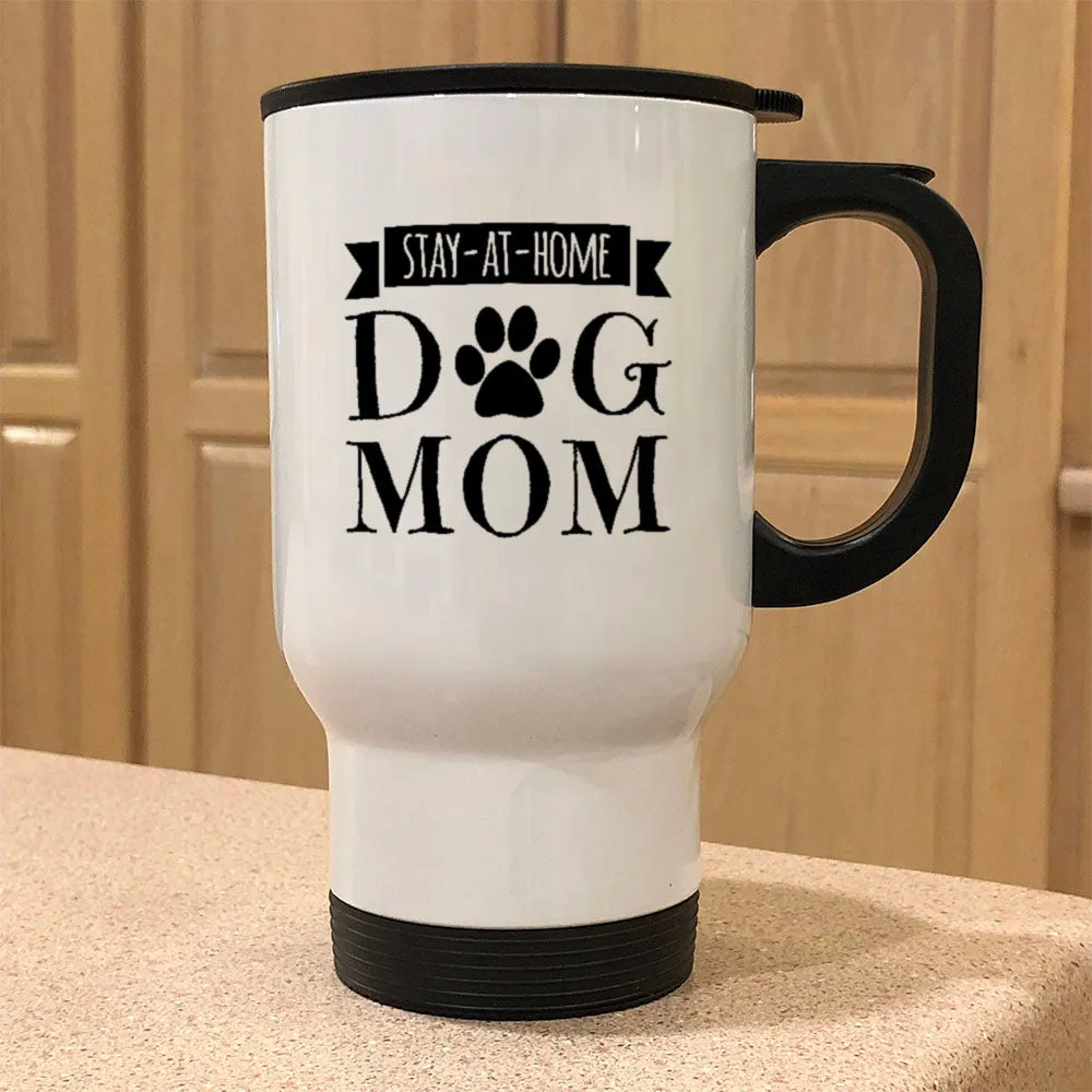 Metal Coffee and Tea Travel Mug Stay-At-Home Dog Mom