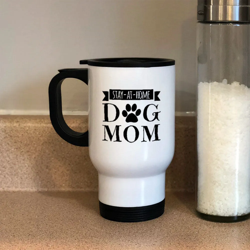 Metal Coffee and Tea Travel Mug Stay-At-Home Dog Mom