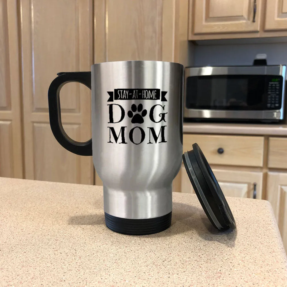 Metal Coffee and Tea Travel Mug Stay-At-Home Dog Mom